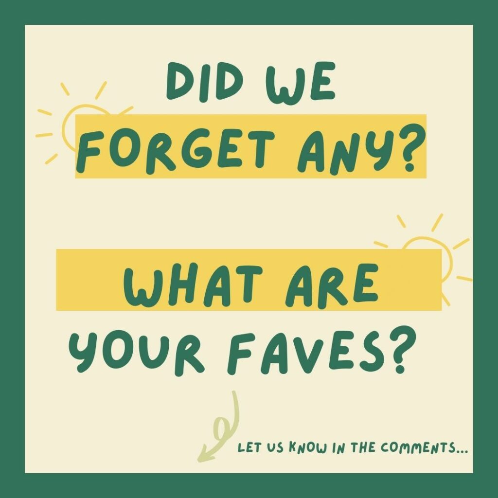 Text: did we forget any? what are your faves? Let us know in the comments...