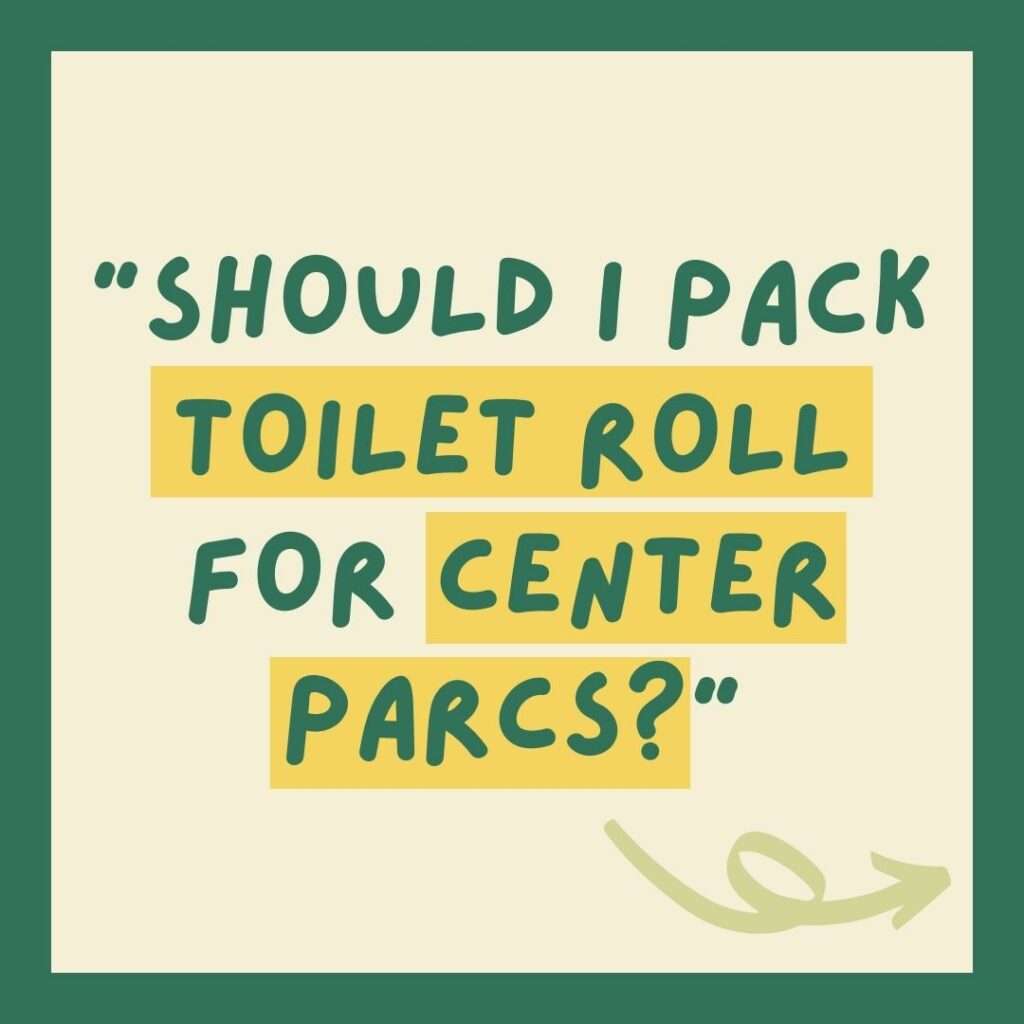 Text image says "Should I pack toilet roll for Center Parcs?"