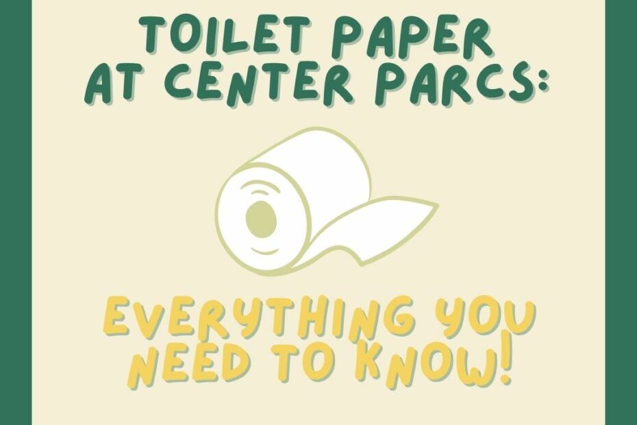 Text: Toilet Paper at Center Parcs: Everything you need to know! Image: Cartoon image of a roll of toilet paper.